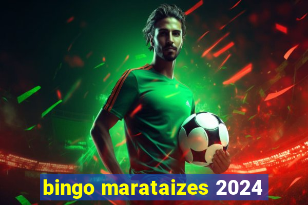 bingo marataizes 2024